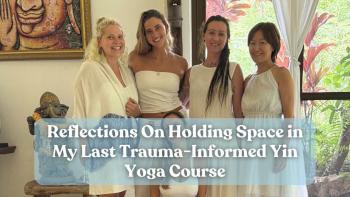 Image: Reflections On Holding Space in My Last Trauma-Informed Yin Yoga Course